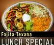 Fajita Texana Lunch